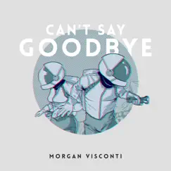 Can't Say Goodbye (Mickey Dub Mix) Song Lyrics