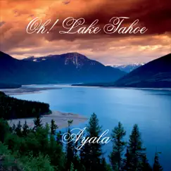 Oh! Lake Tahoe by Ayala album reviews, ratings, credits