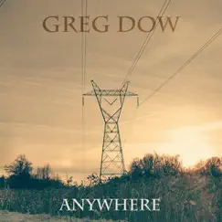 Anywhere - Single by Greg Dow album reviews, ratings, credits