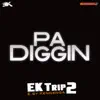 Pa Diggin (EK Trip2) - Single album lyrics, reviews, download