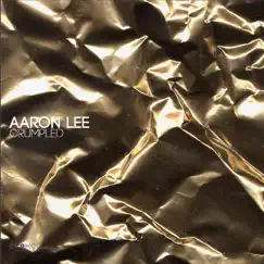 Crumpled - Single by Aaron Lee album reviews, ratings, credits