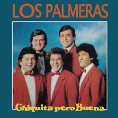 Chiquita Pero Buena by Los Palmeras album reviews, ratings, credits