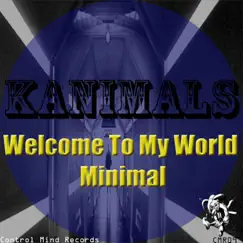 Welcome To My World Minimal - Single by Kanimals album reviews, ratings, credits