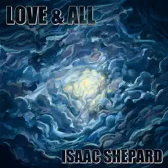 Love and All - Single by Isaac Shepard album reviews, ratings, credits