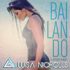 Bailando - Single by Luisa Nicholls album reviews, ratings, credits
