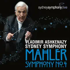 Mahler: Symphony No. 4 in G Major (Live) by Vladimir Ashkenazy & Sydney Symphony Orchestra album reviews, ratings, credits