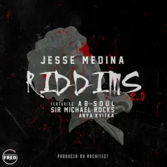 Riddims 2.0 (feat. Ab-Soul, Sir Michael Rocks & Anya Kvitka) - Single by Jesse Medina album reviews, ratings, credits