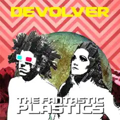 Devolver by The Fantastic Plastics album reviews, ratings, credits