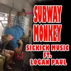 Subway Monkey (feat. Logan Paul) - Single by Sickick album reviews, ratings, credits