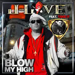 Blow My High (feat. Take-It) - Single by J-Love album reviews, ratings, credits