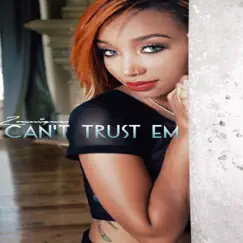 Can't Trust Em - Single by Zonnique album reviews, ratings, credits