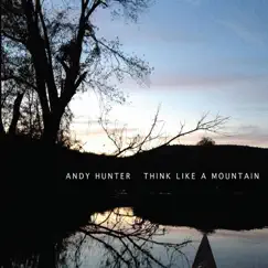 Think Like a Mountain by Andy Hunter album reviews, ratings, credits