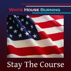 Stay the Course - Single by White House Burning album reviews, ratings, credits