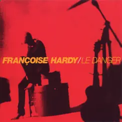 Le Danger by Françoise Hardy album reviews, ratings, credits