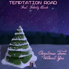 Christmastime Without You (Blue Tree) [feat. Felicity Bush] - Single by Temptation Road album reviews, ratings, credits