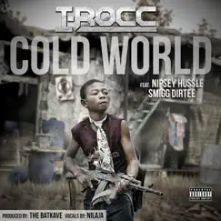 Cold World (feat. Smigg Dirtee & Nilaja) - Single by I-Rocc & Nipsey Hussle album reviews, ratings, credits