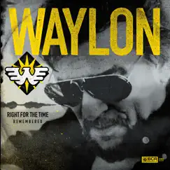 Right for the Time (Remembered) by Waylon Jennings album reviews, ratings, credits