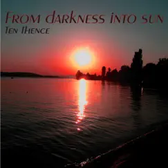 From Darkness Into Sun by Ten Thence album reviews, ratings, credits
