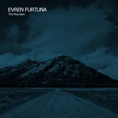 This Mountain - Single by Evren Furtuna album reviews, ratings, credits