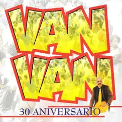 Van Van 30 Aniversario. Vol. 2 (30 Year Anniversary) by Juan Formell & Los Van Van album reviews, ratings, credits