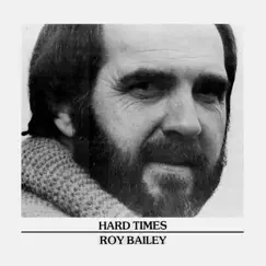 Hard Times by Roy Bailey album reviews, ratings, credits