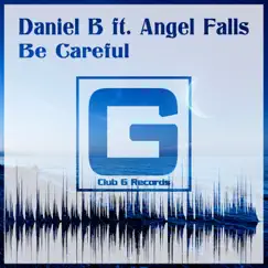Be Careful (feat. Angel Falls) Song Lyrics