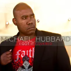 I Got It Covered - EP by Michael Hubbard album reviews, ratings, credits