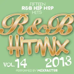 R&B Hit Mix - 2013 - Vol. 14 by Mix Factor album reviews, ratings, credits