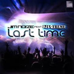 Last Time (Gordon & Doyle Dub Edit) [feat. DJ X-Treme] Song Lyrics