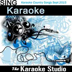 Greatest Karaoke Country Hits of the Month (September 2015) by The Karaoke Studio album reviews, ratings, credits