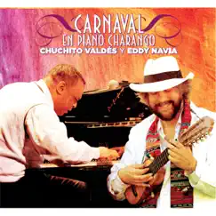 Carnaval en Piano Charango by Chucho Valdés & Eddy Navia album reviews, ratings, credits
