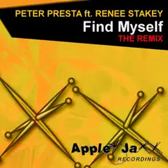 Find Myself (The Remix) [feat. Renee Stakey] - Single by Peter Presta album reviews, ratings, credits