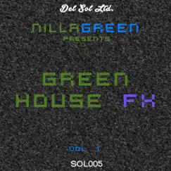 Green House FX, Vol. 1 - EP by Nilla Green album reviews, ratings, credits