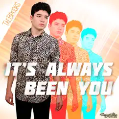 It's Always Been You - Single by Tae Brooks album reviews, ratings, credits