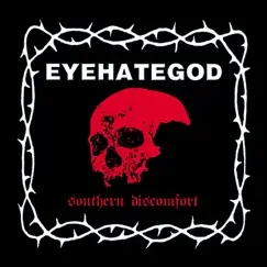Southern Discomfort (Demos & Rarities) by Eyehategod album reviews, ratings, credits