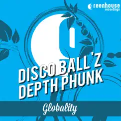 Globality - Single by Disco Ball'z & Depth Phunk album reviews, ratings, credits