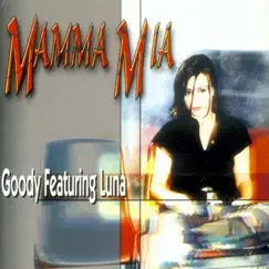 Mamma Mia (feat. Luna) - EP by Goody album reviews, ratings, credits