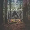 Gracewood album lyrics, reviews, download