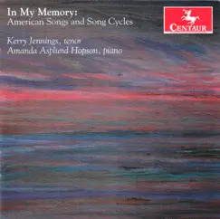 In My Memory: American Songs and Song Cycles by Kerry Jennings & Amanda Asplund Hopson album reviews, ratings, credits