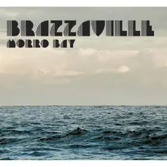 Morro Bay by Brazzaville album reviews, ratings, credits
