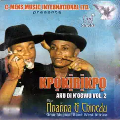 Kpokirikpo (Aku Di N'ogwu), Vol. 2 by Nnanna album reviews, ratings, credits