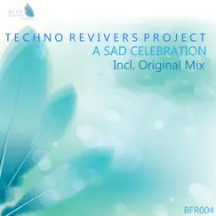 A Sad Celebration - Single by Techno Revivers Project album reviews, ratings, credits