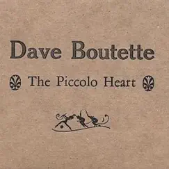 The Piccolo Heart by Dave Boutette album reviews, ratings, credits