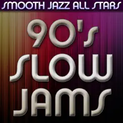 90's Slow Jams by Smooth Jazz All Stars album reviews, ratings, credits