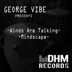 Winds Are Talking / Mindscape (George Vibe Presents) - Single by George Vibe album reviews, ratings, credits