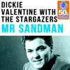 Mr Sandman (Remastered) [with The Stargazers] - Single album lyrics, reviews, download