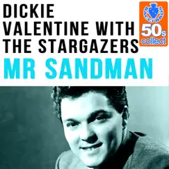 Mr Sandman (Remastered) [with The Stargazers] - Single by Dickie Valentine & The Stargazers album reviews, ratings, credits