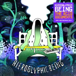 The Acid Documents by Hieroglyphic Being album reviews, ratings, credits