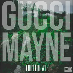 Gucci Mayne - Single by ForteBowie album reviews, ratings, credits
