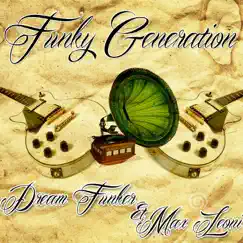 Funky Generation - Single by Dream Funker & Max Leoni album reviews, ratings, credits